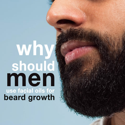 Why should men use facial oils for beard growth